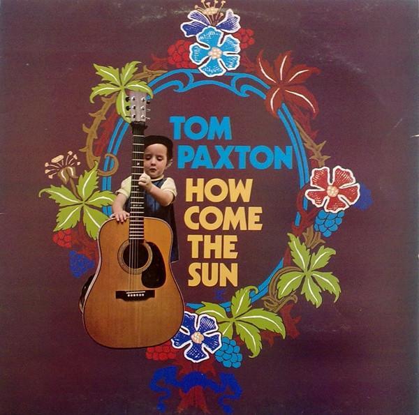 Tom Paxton - How Come The Sun