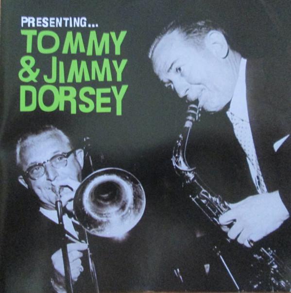 Tommy Dorsey, Jimmy Dorsey - Presenting Tommy & Jimmy Dorsey