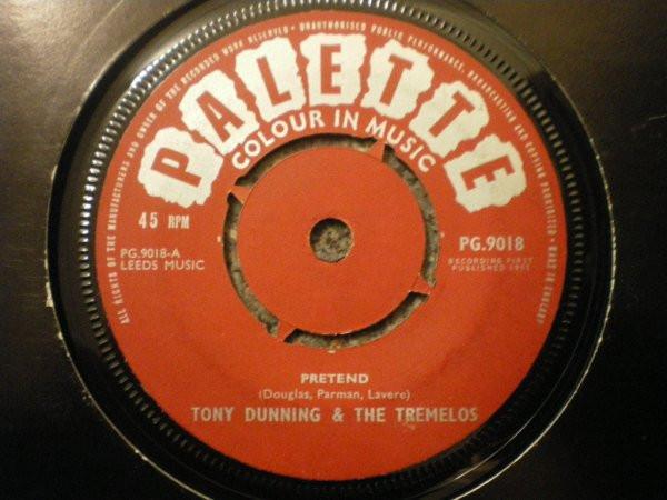 Tony Dunning, The Tremolos - Pretend / Don't Bother To Call