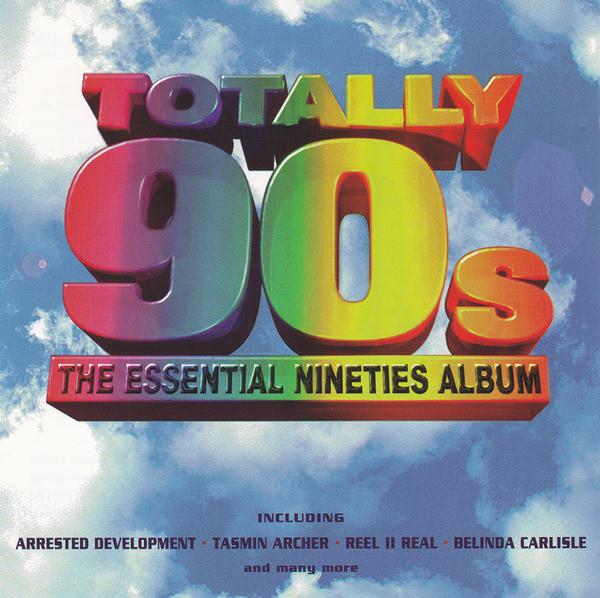  - Totally 90s: The Essential Nineties Album