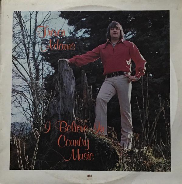 Trevor Adams  - I Believe In Country Music