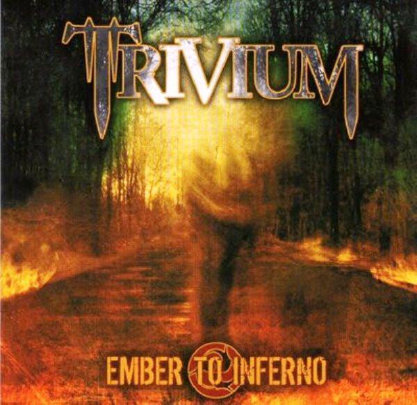 Trivium - Ember To Inferno