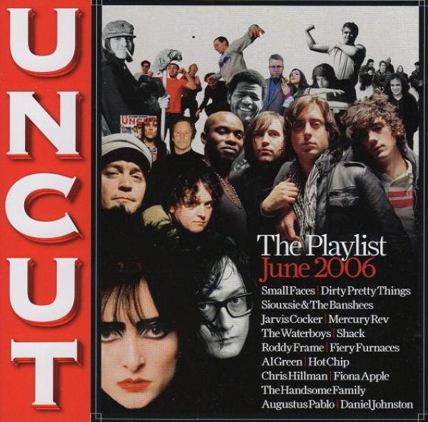  - Uncut: The Playlist June 2006
