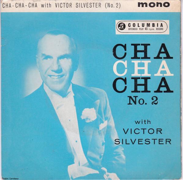 Victor Silvester And His Cha Cha Cha Rhythm, Victor Silvester - Cha Cha Cha With Victor Silvester (No.2)