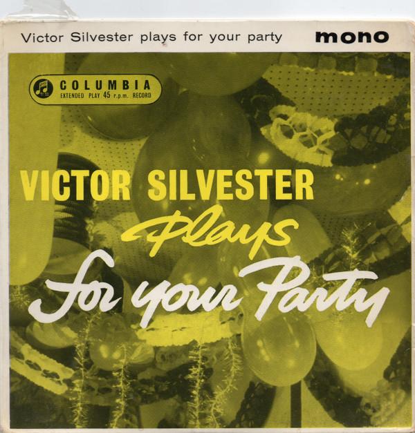 Victor Silvester - Plays For Your Party