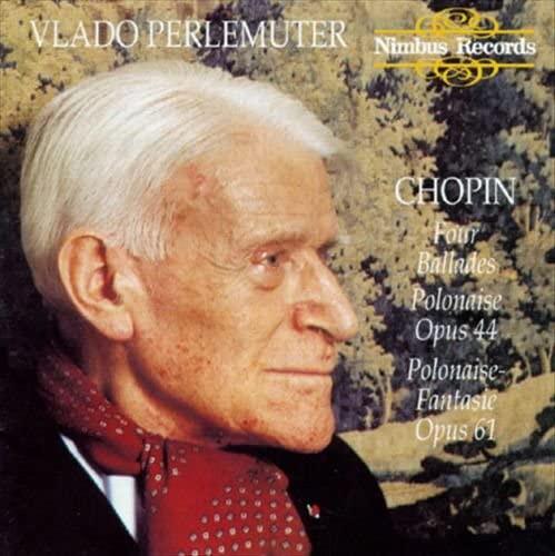 Vlado Perlemuter, Frédéric Chopin - Four Ballades, Polonaise op.44, Polonaise-Fantasie op.61