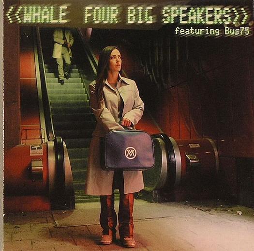 Whale, Bus75 - Four Big Speakers