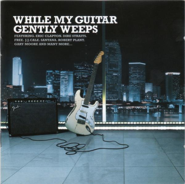  - While My Guitar Gently Weeps