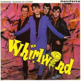 Whirlwind  - Blowing Up A Storm