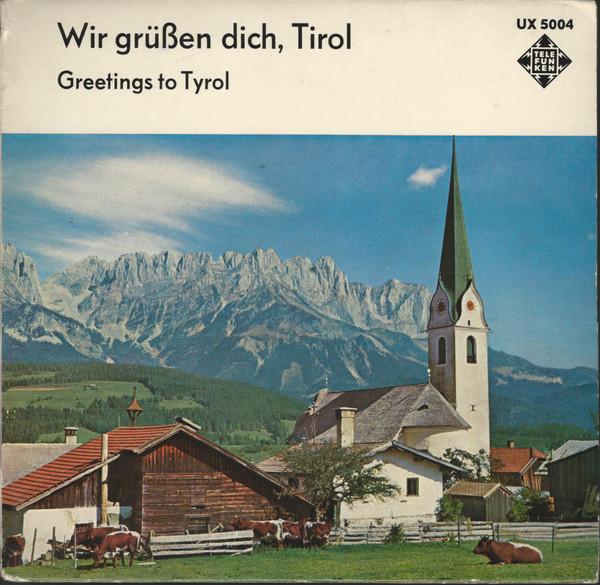  - Wir Grüßen Dich, Tirol (Greetings To Tyrol)