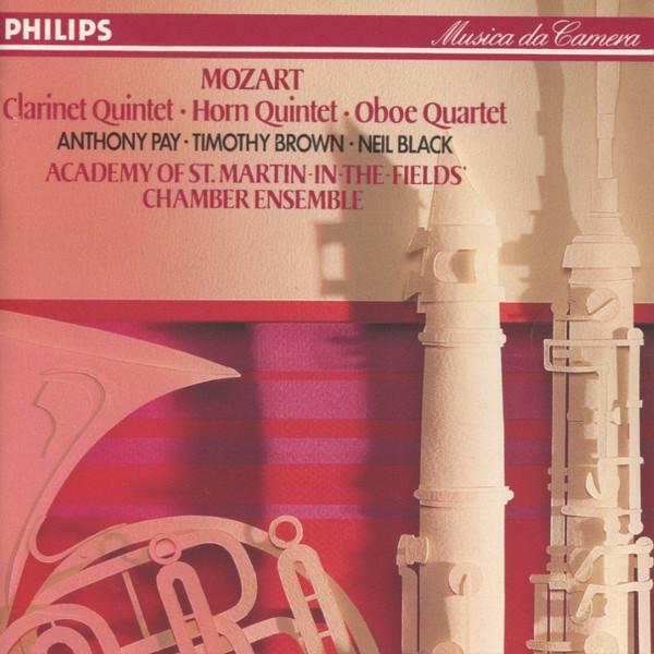 Wolfgang Amadeus Mozart, Antony Pay, Timothy Brown , Neil Black , Academy Of St. Martin-in-the-Fields Chamber Ensemble - Clarinet Quintet • Horn Quintet • Oboe Quartet