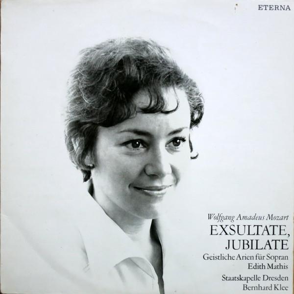 Wolfgang Amadeus Mozart, Edith MAthis, Staatskapelle Dresden, Bernhard Klee - Exsultate, Jubilate • Geistliche Arien Für Sopran
