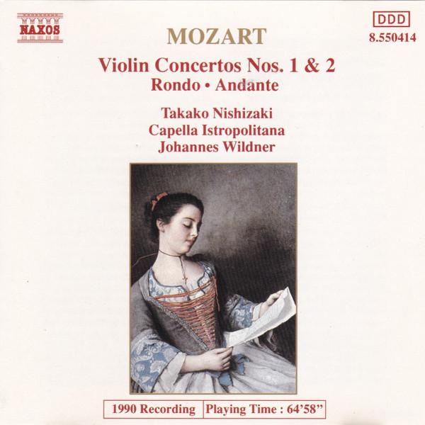 Wolfgang Amadeus Mozart, Takako Nishizaki, Capella Istropolitana, Johannes Wildner - Violin Concertos Nos. 1 & 2 • Rondo • Andante