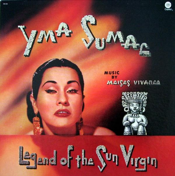 Yma Sumac - Legend Of The Sun Virgin